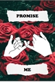 História: Promise Me