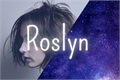 História: Roslyn