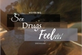 História: Sex, drugs, feel...die! (HIATUS)
