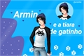 História: Armin e a tiara de gatinho (imagine Armin)