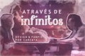 História: Atrav&#233;s de Infinitos