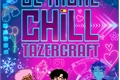 História: Be More Chill - MITW TazerCraft