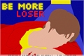 História: Be More Loser - 3IN