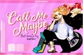 História: Call Me Maybe (Imagine Manjiro Sano - Mikey)