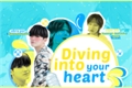 História: Diving into your heart