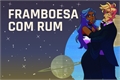 História: Framboesa com Rum