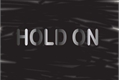 História: Hold On - Noart