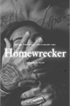 História: Homewrecker - Hinny