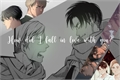 História: How did I fall in love with you? - Eruri