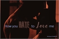 História: How You Hate To Love Me (BoruSara)