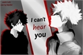 História: I can&#39;t hear you - BAKUDEKU.