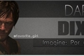 História: Imagine: Daryl Dixon por uma noite!