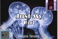 História: Just My Girl - Imagine Yandere (Yandere e Voc&#234;)