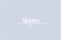História: Montero