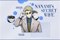 História: Nanami&#39;s secret wife