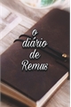 História: O di&#225;rio de Remus (wolfstar)