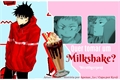 História: Quer tomar um milkshake?