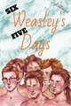 História: Six Weasley&#39;s, Five Days