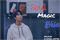 História: Soul Magic Blue - minsung
