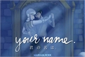 História: Your Name - DRARRY