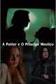 História: A Potter e O Pr&#237;ncipe Mesti&#231;o ( Livro 1)
