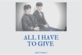História: All I Have To Give