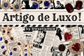 História: Artigo de Luxo