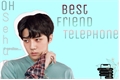 História: Best Friend Telephone - Oh Sehun (One-shot)