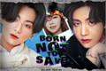 História: Born Not To Save (Taekook)