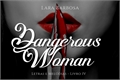 História: Dangerous Woman