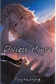 História: Dolless House