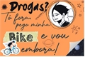 História: Drogas? T&#244; fora, pego minha bike e vou embora! Suna Rintarou