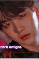 História: Entre amigos (Min Yoongi - BTS)