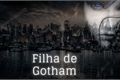 História: Filha de Gotham