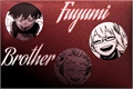 História: Fuyumi Brother (One-shot)