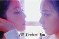 História: I&#39;ll Protect You - Seulrene