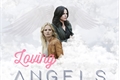 História: Loving Angels