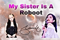 História: My Sister Is A Roboot (Jennie Kim And You)