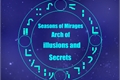História: Seasons of Mirages, Arch of Illusions and Secrets