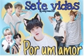 História: Sete vidas por um amor. -Namgi, vhope, jikook-