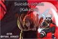 História: Suic&#237;dio Uchiha (KakaObi)