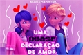 História: Uma (quase) declara&#231;&#227;o de amor - One Shot - Adrinette