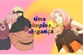 História: Uma simples vingan&#231;a ( narusaku)