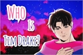História: Who Is Tim Drake?