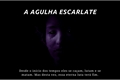 História: A Agulha Escarlate