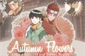 História: Autumn Flowers
