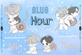 História: Blue Hour