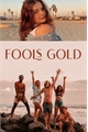 História: Fools Gold