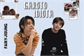 História: Garoto idiota - Yuwin