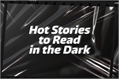 História: Hot Stories to Read in the Dark: Epilogue